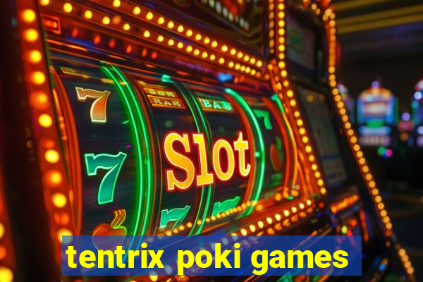 tentrix poki games